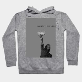 braveheart ''I'm NEXT Bitches!'' Hoodie